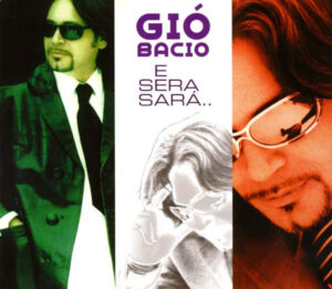 Gió Bacio - E Sera Sará