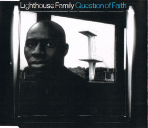 Lighthouse Family - Question Of Faith