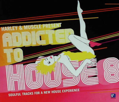 Addicted To House 8 -Harley & Muscle - Various