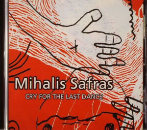 Mihalis Safras - Cry For The Last Dance