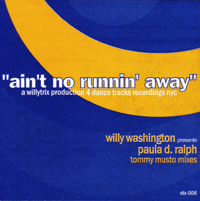 Willy Washington Presents Paula D. Ralph - Ain't No Runnin' Away (Tommy Musto Mixes)
