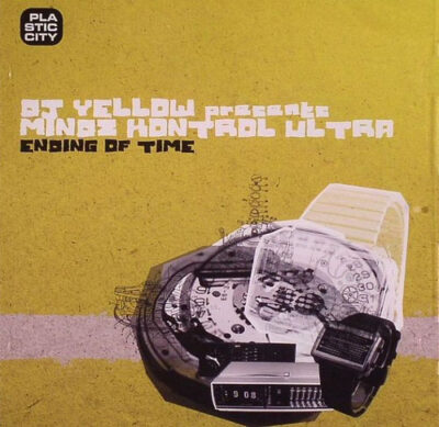 DJ Yellow Pres. Mindz Kontrol Ultra - Ending Of Time