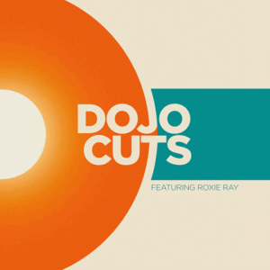 Dojo Cuts - Dojo Cuts Featuring Roxie Ray