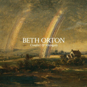 Beth Orton - Comfort Of Strangers