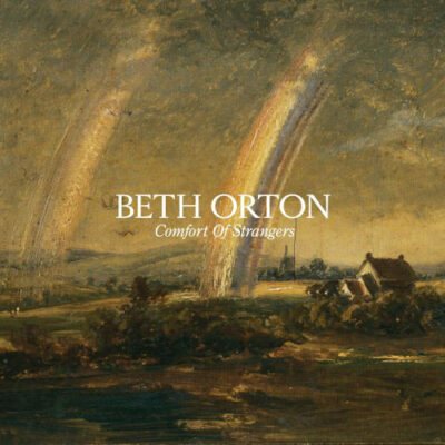 Beth Orton - Comfort Of Strangers