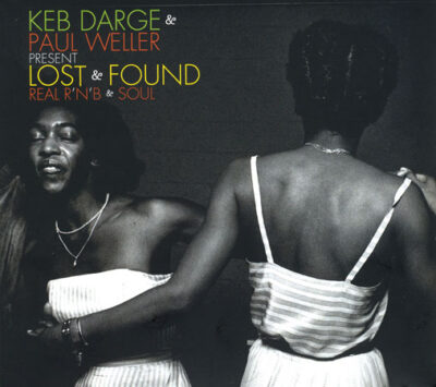 Lost & Found (Real R'N'B & Soul) - Keb Darge & Paul Weller - Various