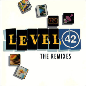 Level 42 - The Remixes