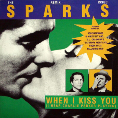 Sparks - When I Kiss You (I Hear Charlie Parker Playing)