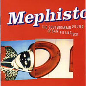 Various - Mephisto - The Subterranean Sound Of San Francisco LP - VINYL - CD