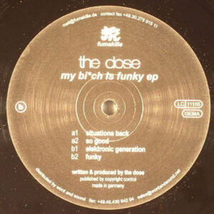 Dose, The - My Bi*ch Is Funky EP