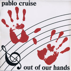 Pablo Cruise - Out Of Our Hands