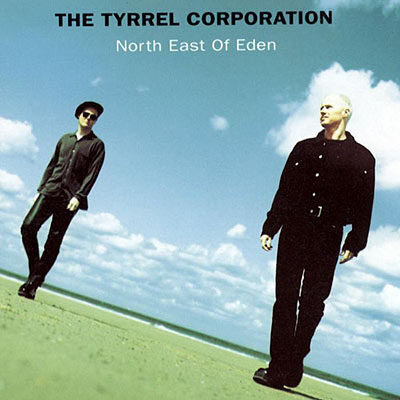 Tyrrel Corporation - North East Of Eden