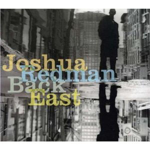 Joshua Redman - Back East