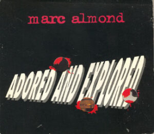 Marc Almond - Adored And Explored