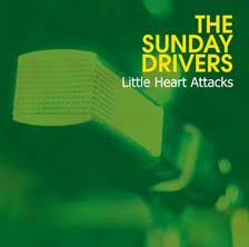 Sunday Drivers - Little Heart Attacks