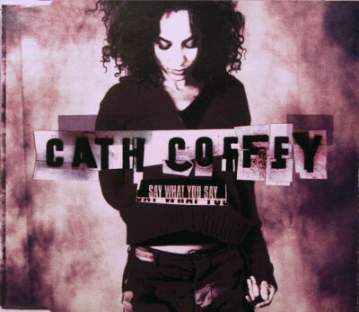 Cath Coffey - Say What You Say