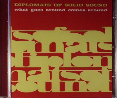 Diplomats Of Solid Sound - What Goes Around Comes Around