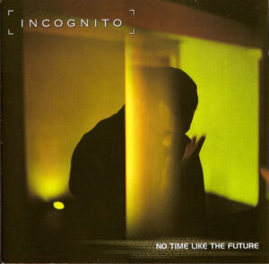 Incognito - No Time Like The Future