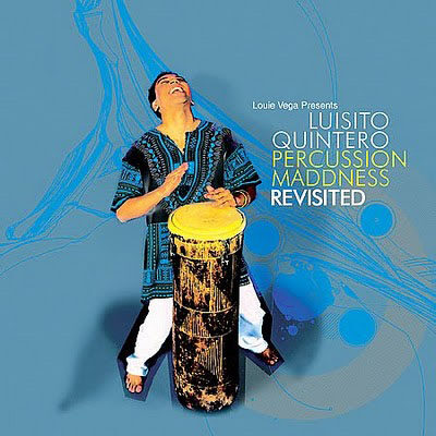 Louie Vega Presents Luisito Quintero - Percussion Maddness Revisited