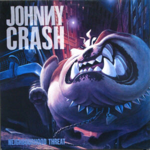 Johnny Crash - Neighbourhood Threat