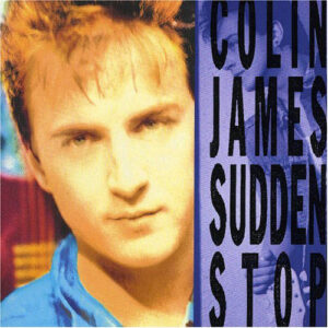 Colin James  - Sudden Stop