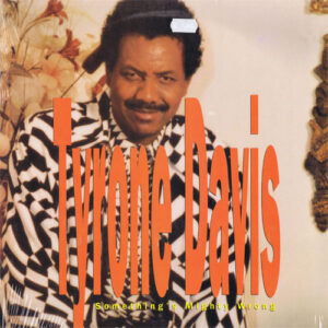 Tyrone Davis - Something's Mighty Wrong