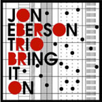 Jon Eberson Trio - Bring It On