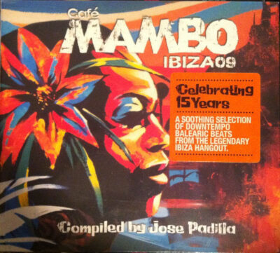 Café Mambo Ibiza 09 - Celebrating 15 Years - José Padilla - Various