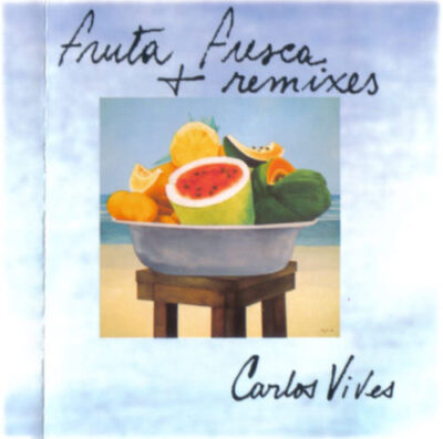 Carlos Vives - Fruta Fresca + Remixes