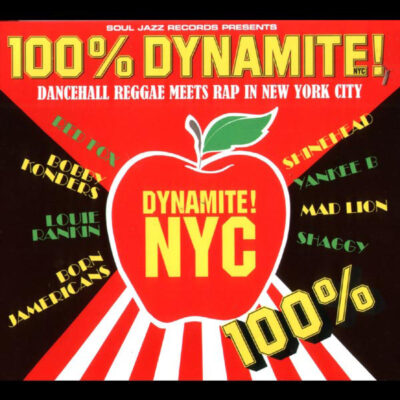 100% Dynamite! - Dancehall Reggae Meets Rap In New York City - Various