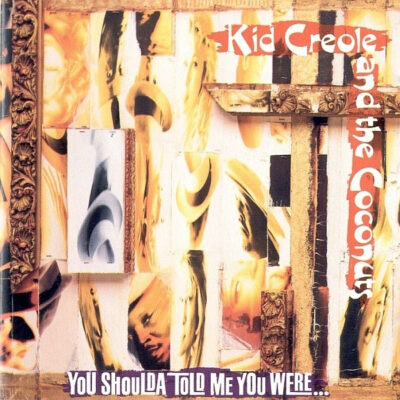 Kid Creole And The Coconuts - You Shoulda Told Me You Were...