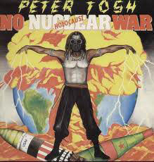 Peter Tosh - No Nuclear War