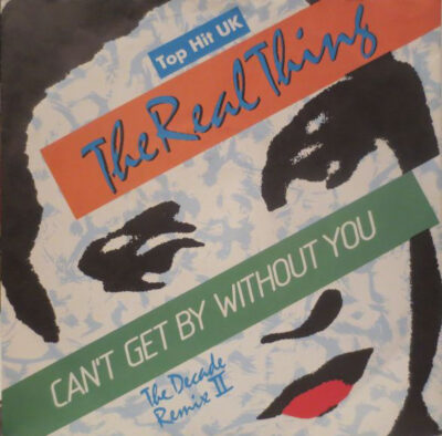 The Real Thing ‎– Can't Get By Without You (The Second Decade Remix) / She's A Groovy Thing
