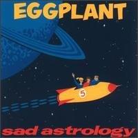 Eggplant - Sad Astrology