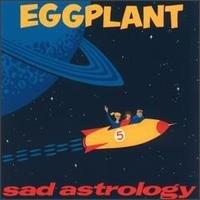 Eggplant - Sad Astrology