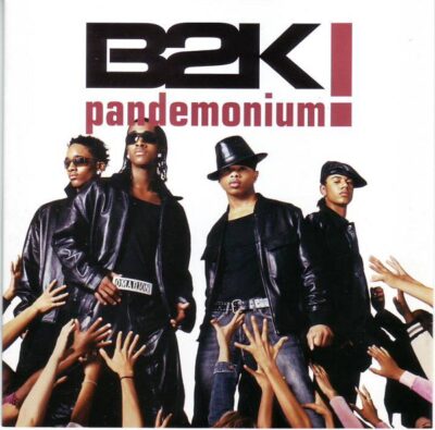 B2K - Pandemonium!