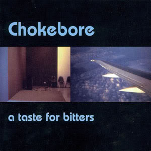 Chokebore - A Taste For Bitters