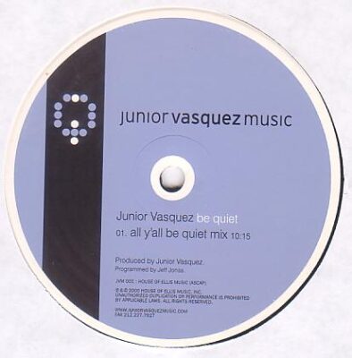 Junior Vasquez - Be Quiet