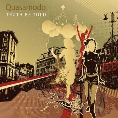 Quasamodo - Truth To Be Told