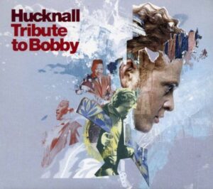 Hucknall - Tribute To Bobby