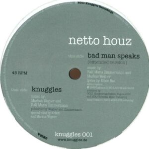 Netto Houz - Bad Man Speaks / Knuggles