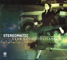 Stereomatic - Club Cosmopolitan