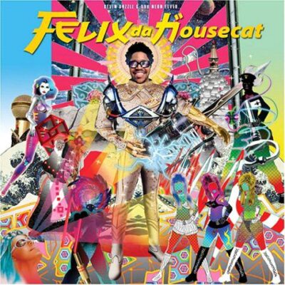 Felix Da Housecat - Devin Dazzle & The Neon Fever