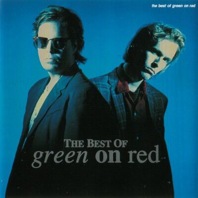 Green On Red ‎– The Best Of Green On Red