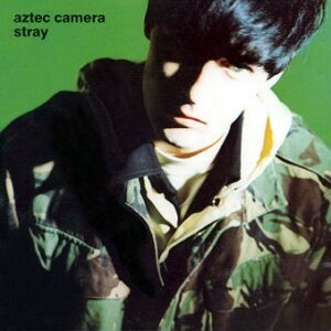 Aztec Camera - Stray