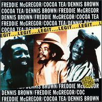 Freddie McGregor / Dennis Brown / Cocoa Tea - Legit
