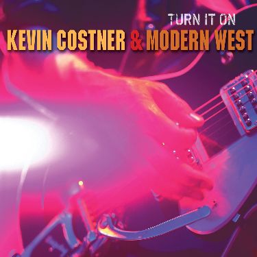 Kevin Costner & Modern West - Turn It On