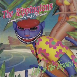 Rippingtons, The Featuring Russ Freeman  - Life In The Tropics