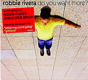 Robbie Rivera - Do You Want More?