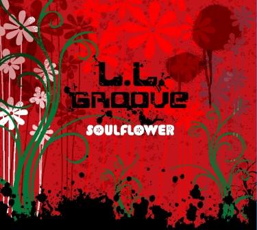 L.L. Groove - Soulflower